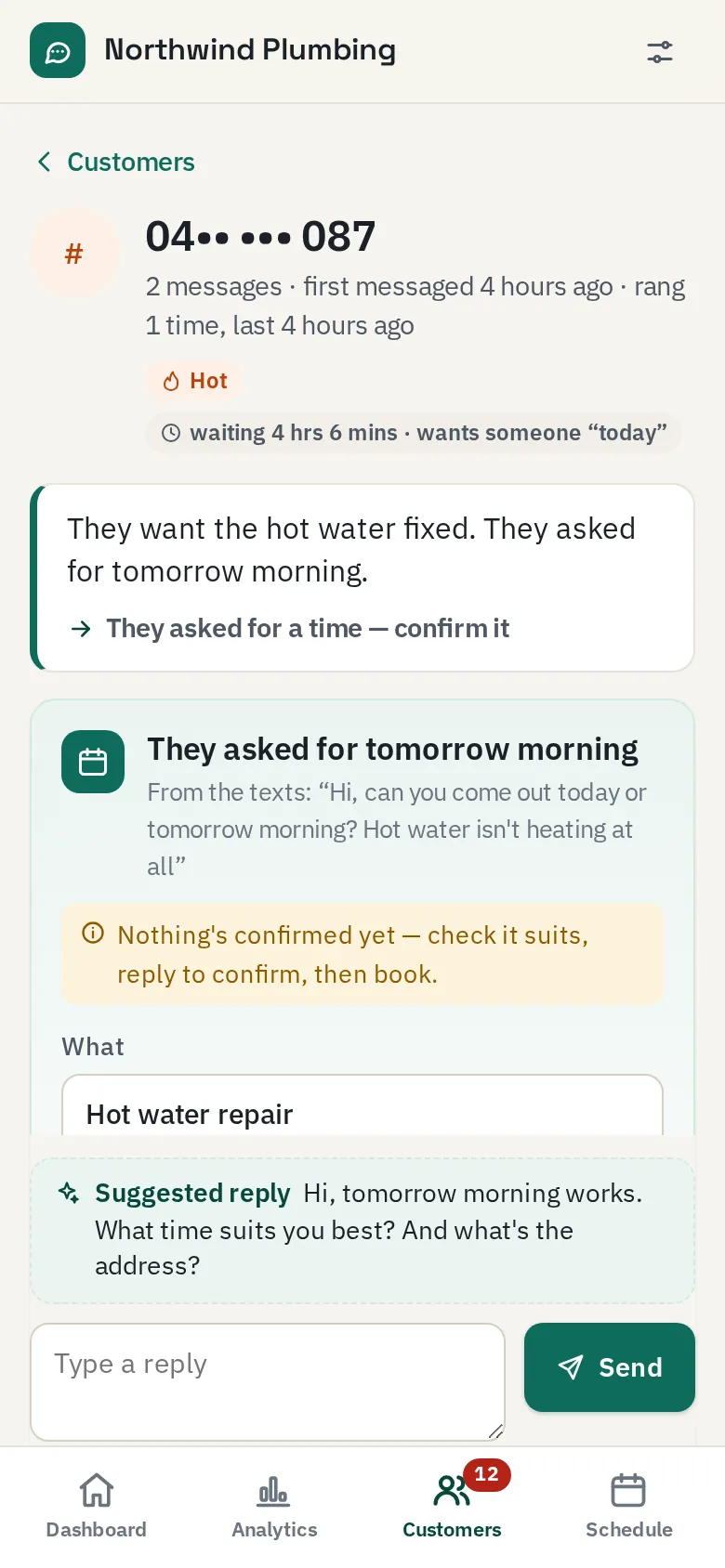 A customer's page on a phone: “They want the hot water fixed. They asked for tomorrow morning,” with the booking already filled in and a suggested reply.